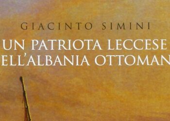 Un patriota leccese nell'Albania ottomana, di Giacinto Simini