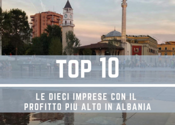 Le dieci imprese albanesi con profitto più alto