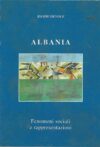 Albania. Fenomeni sociali e rappresentazioni